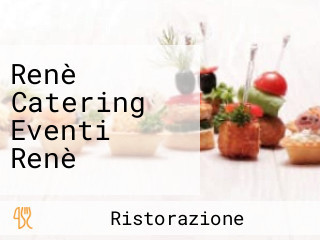 Renè Catering Eventi Renè