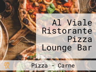 Al Viale Ristorante Pizza Lounge Bar
