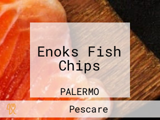 Enoks Fish Chips