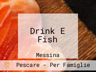 Drink E Fish