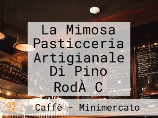 La Mimosa Pasticceria Artigianale Di Pino RodÀ C