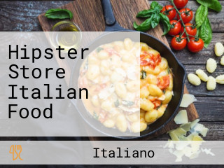 Hipster Store Italian Food