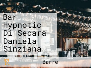 Bar Hypnotic Di Secara Daniela Sinziana