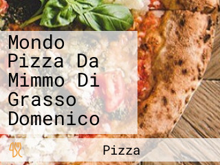 Mondo Pizza Da Mimmo Di Grasso Domenico