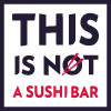 This Is Not A Sushi Conca