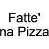 Fatte' Na Pizza